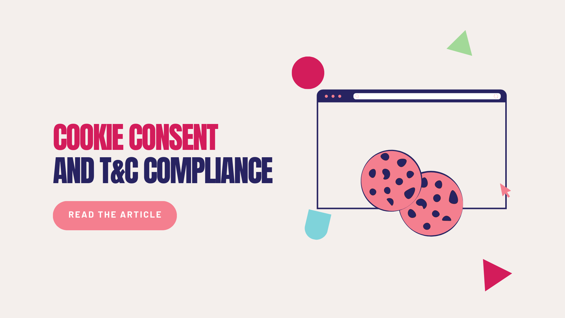 Graphic illustrating the concept of cookie consent in an image of a webpage with an image of cookies next to the text "Cookie Consent and T&Cs" and a call to action button to read an article.